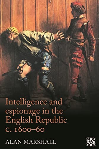 Cover of Intelligence and Espionage in the English Republic C. 1600-60