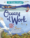 Cover of The Oceans Explored: Oceans at Work