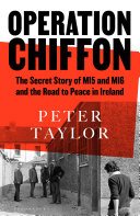 Cover of Operation Chiffon: The Secret Story of MI5 and MI6 and the Road to Peace in Ireland