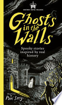 Cover of Historic Royal Palaces: Ghosts in the Walls