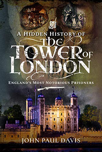 Cover of A Hidden History of the Tower of London