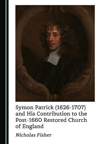 Cover of Symon Patrick and His Contribution to the Post-1660 Restored Church of England