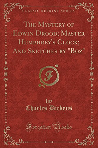Cover of The Mystery of Edwin Drood; Master Humphrey's Clock; And Sketches by Boz