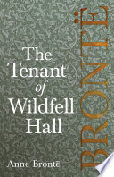 Cover of The Tenant of Wildfell Hall: Including Introductory Essays by Virginia Woolf, Charlotte Brontë and Clement K. Shorter