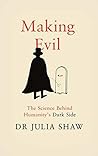 Cover of Making Evil: The Science Behind Humanity’s Dark Side