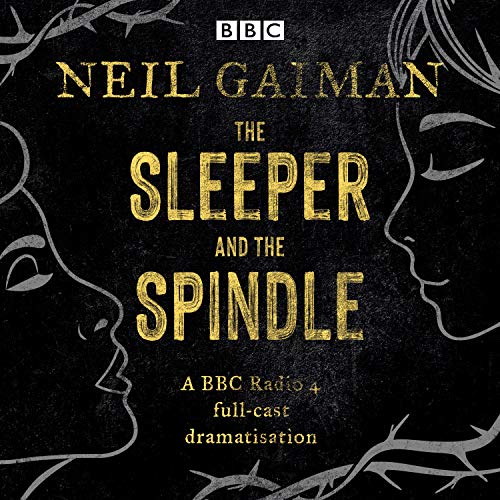 Cover of The Sleeper and the Spindle: A BBC Radio 4 full-cast dramatisation