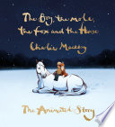 Cover of The Boy, the Mole, the Fox and the Horse: The Animated Story