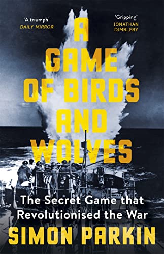 Cover of A Game of Birds and Wolves: The Secret Game that Won the War
