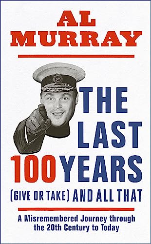 Cover of The Last 100 Years and All That