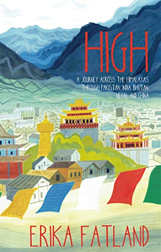 Cover of High: A Journey Across the Himalaya, Through Pakistan, India, Bhutan, Nepal and China