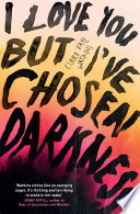 Cover of I Love You But I've Chosen Darkness