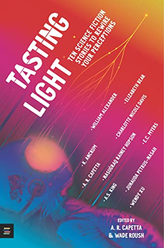 Cover of Tasting Light: Ten Science Fiction Stories to Rewire Your Perceptions