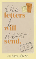 Cover of The Letters I Will Never Send: poems to read, to write and to share