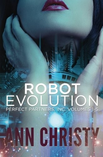 Cover of Robot Evolution: Perfect Partners, Incorporated Volumes 1-5