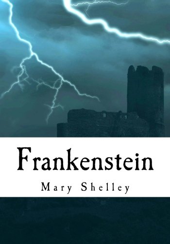 Cover of Frankenstein: Complete and Unabridged Classic Edition