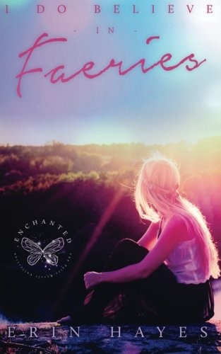 Cover of I Do Believe in Faeries : Enchanted