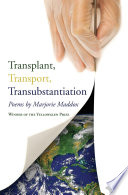 Cover of Transplant, Transport, Transubstantiation