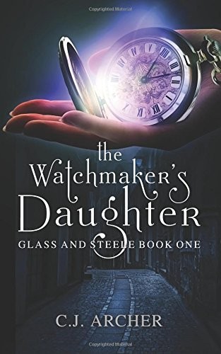 Cover of The Watchmaker's Daughter (Glass and Steele) (Volume 1)