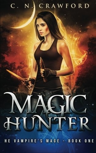 Cover of Magic Hunter: An Urban Fantasy Novel (The Vampire's Mage Series) (Volume 1)