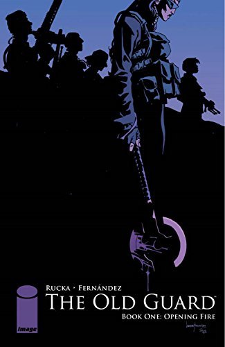 Cover of The Old Guard, Book 1: Opening Fire