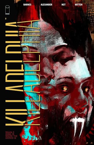 Cover of Killadelphia, Vol. 3: Home Is Where the Hatred Is