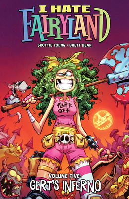 Cover of I Hate Fairyland, Vol. 5: Gert's Inferno