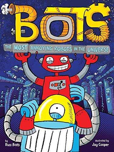 Cover of The Most Annoying Robots in the Universe