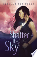 Cover of Shatter the Sky