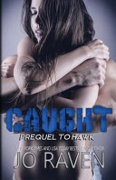 Cover of Caught (Prequel to Hawk)