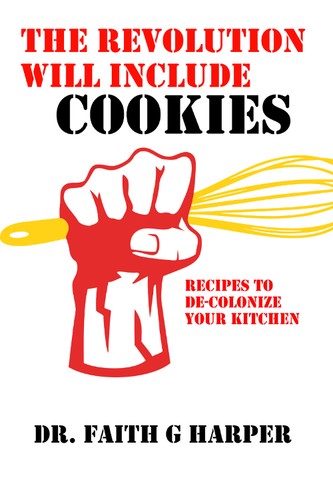 Cover of The Revolution Will Include Cookies