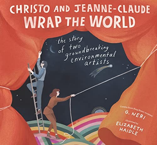 Cover of Christo and Jeanne-Claude Wrap the World: The Story of Two Groundbreaking Environmental Artists