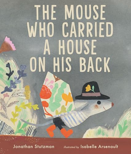 Cover of The Mouse Who Carried a House on His Back