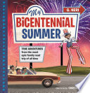 Cover of My Bicentennial Summer: True Adventures from the Most Epic Family Road Trip of All Time