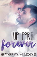 Cover of Up for Forever (Up for Grabs #2)