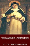 Cover of The Dialogue of St. Catherine of Siena