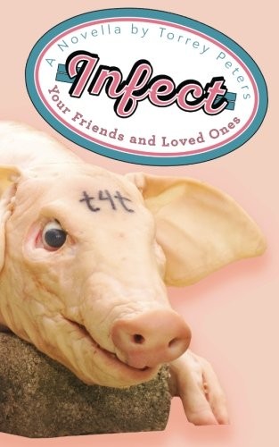 Cover of Infect Your Friends and Loved Ones