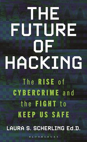 Cover of The Future of Hacking: The Rise of Cybercrime and the Fight to Keep Us Safe