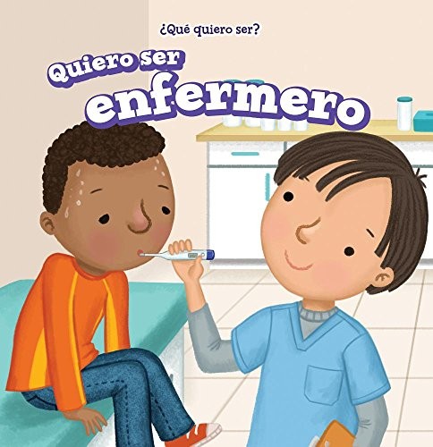 Cover of Quiero Ser Enfermero (I Want to Be a Nurse)