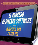 Cover of El proceso de diseñar software: Inténtalo una y otra vez (The Software Design Process: Try, Try Again)