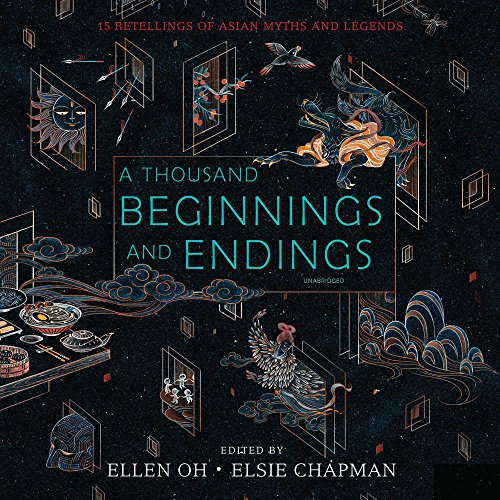 Cover of A Thousand Beginnings and Endings: 15 Retellings of Asian Myths and Legends