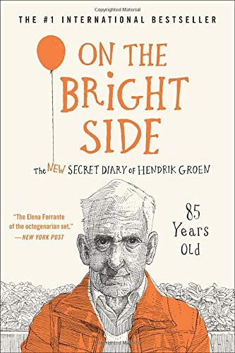 Cover of On the Bright Side: The New Secret Diary of Hendrik Groen, 85 Years Old