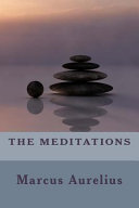 Cover of The Meditations of Marcus Aurelius. Translated, Annotated