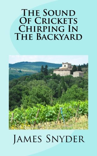 Cover of The Sound Of Crickets Chirping In The Backyard