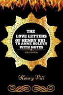 Cover of The Love Letters of Henry VIII to Anne Boleyn with Notes