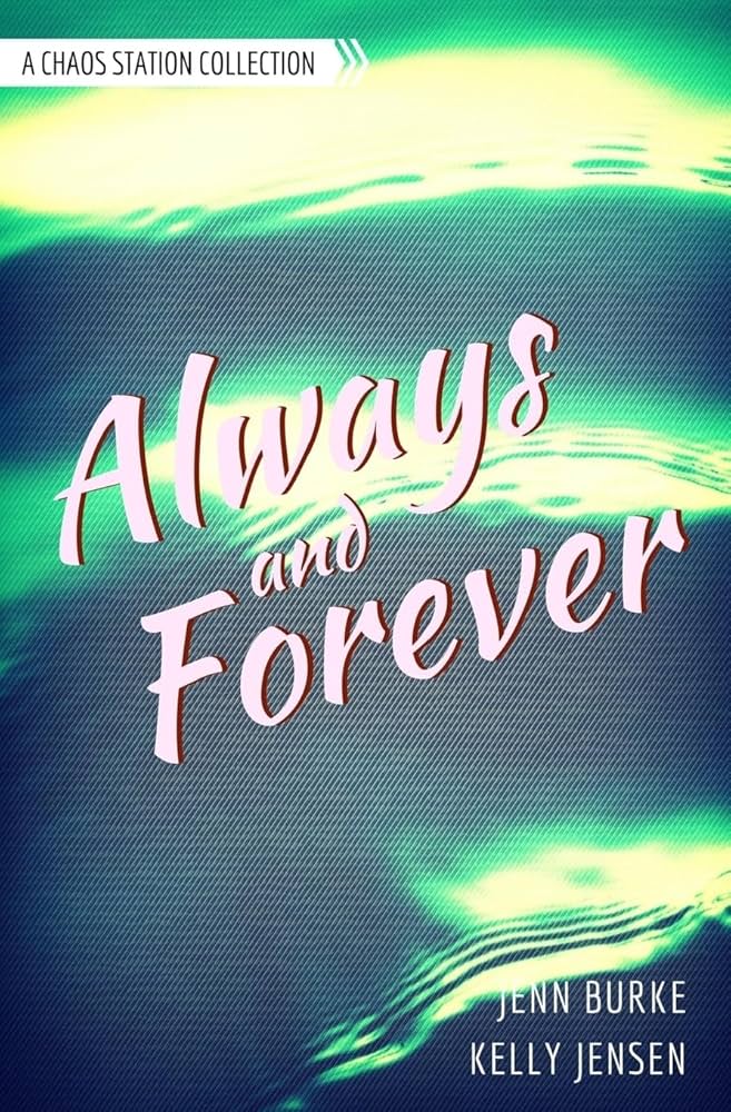 Cover of Always and Forever: A Chaos Station Collection