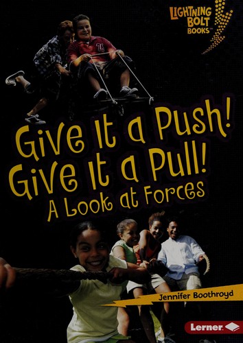 Cover of Give It a Push! Give It a Pull!