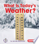 Cover of What Is Today's Weather?