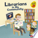 Cover of Librarians in My Community