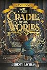 Cover of Jane Doe and the Cradle of All Worlds