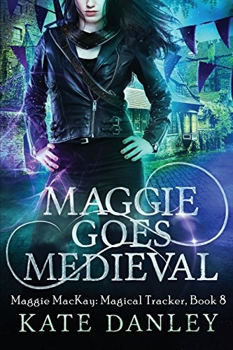 Cover of Maggie Goes Medieval (Maggie MacKay: Magical Tracker) (Volume 8)